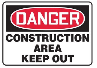Danger Construction Area Keep Out Signs