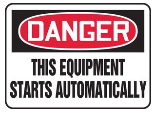 Danger This Equipment Starts Automatically Signs
