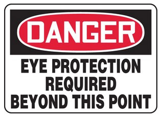Danger Eye Protection Required Beyond This Point Signs