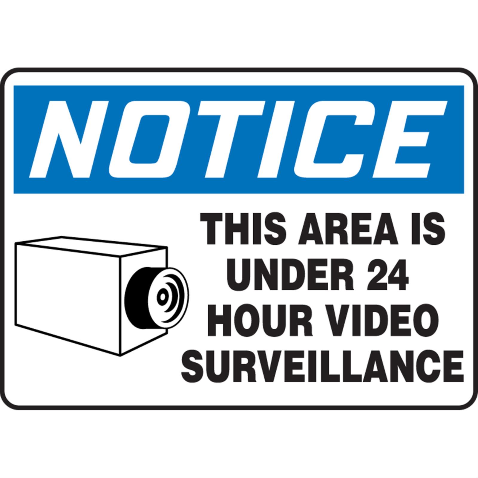 Notice This Area Is Under 24 Hour Video Surveillance Signs